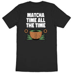 Load image into Gallery viewer, Matcha time all the time - Organic T-shirt
