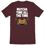 Load image into Gallery viewer, Matcha time all the time - Organic T-shirt
