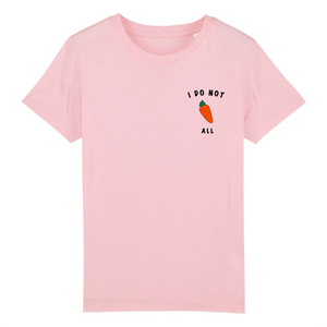 I do not carrot all - Kid Organic Cotton Tee